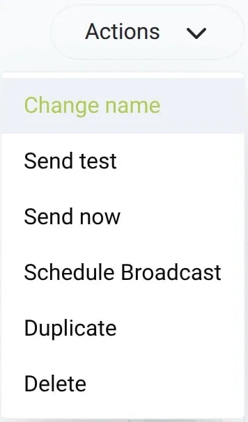 The Actions menu of a broadcast: Change name, Send test, Send now, Schedule Broadcast, Duplicate and Delete
